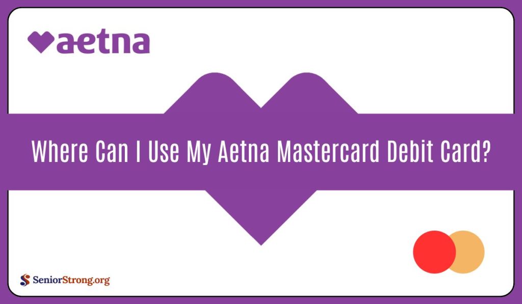 Where Can I Use My Aetna Mastercard Debit Card