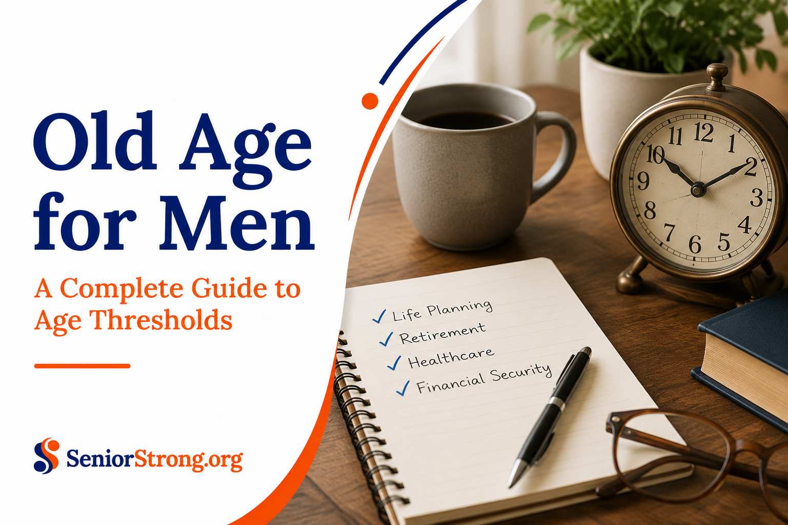 What Age Is Considered Old for a Man A Complete Guide to Every Threshold