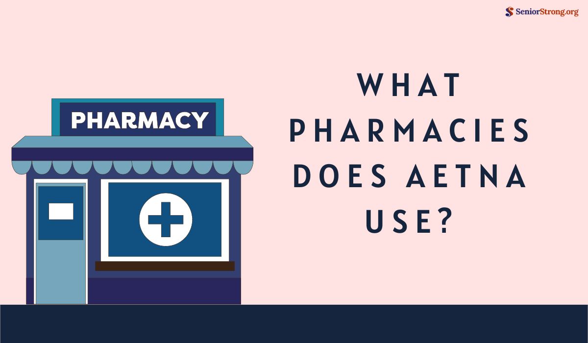 What Pharmacies Does Aetna Use?