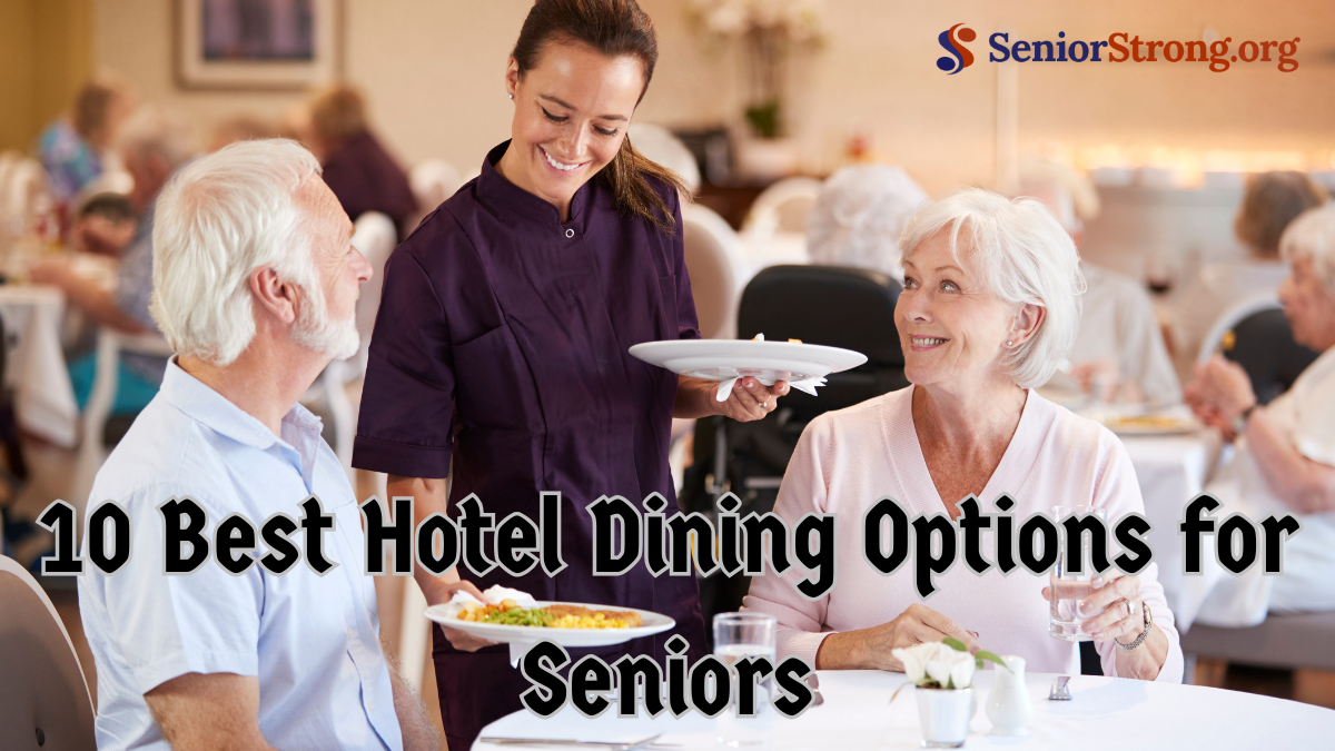 10 Best Hotel Dining Options for Seniors