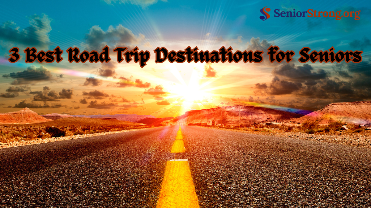 3 Best Road Trip Destinations for Seniors
