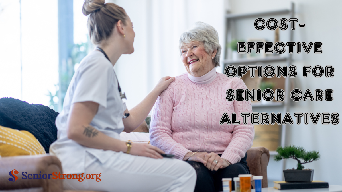 Cost-Effective Options for Senior Care Alternatives