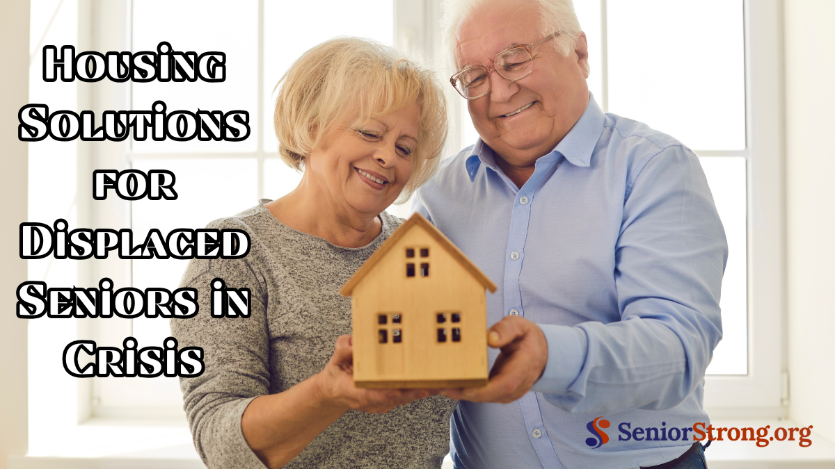 Housing Solutions for Displaced Seniors in Crisis