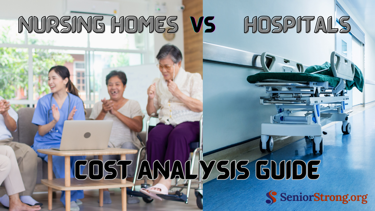 Nursing Homes Vs Hospitals: Cost Analysis Guide