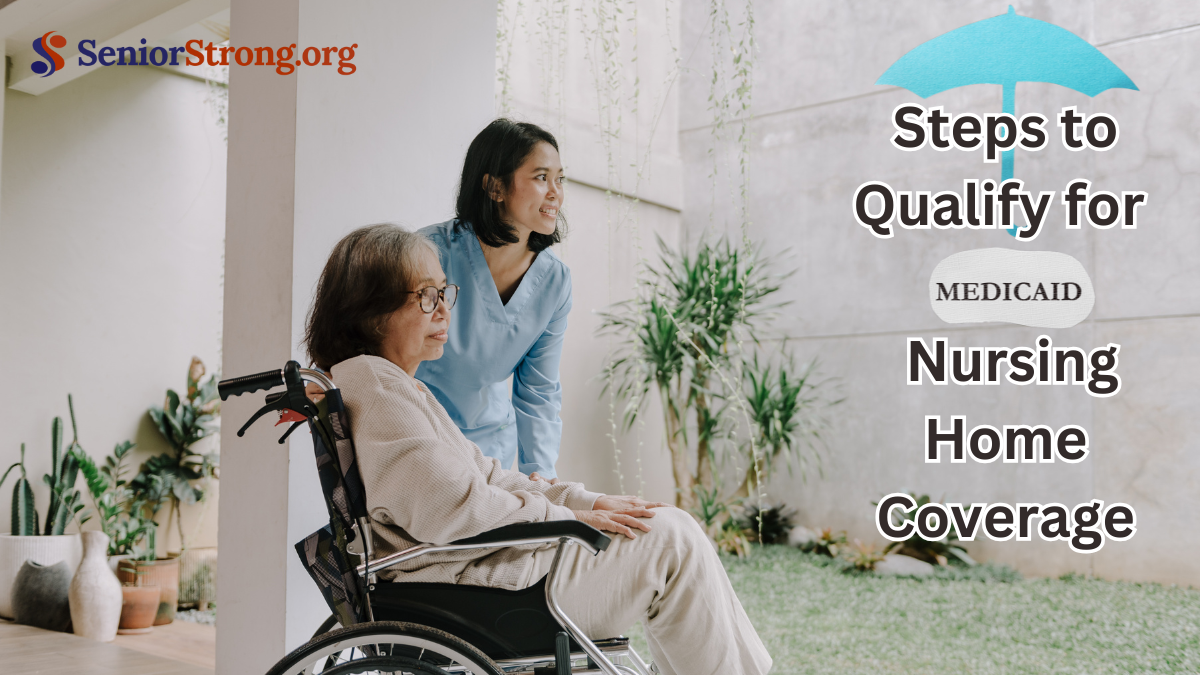 Steps to Qualify for Medicaid Nursing Home Coverage