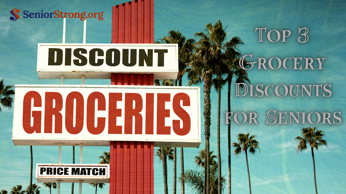Top 3 Grocery Discounts for Seniors