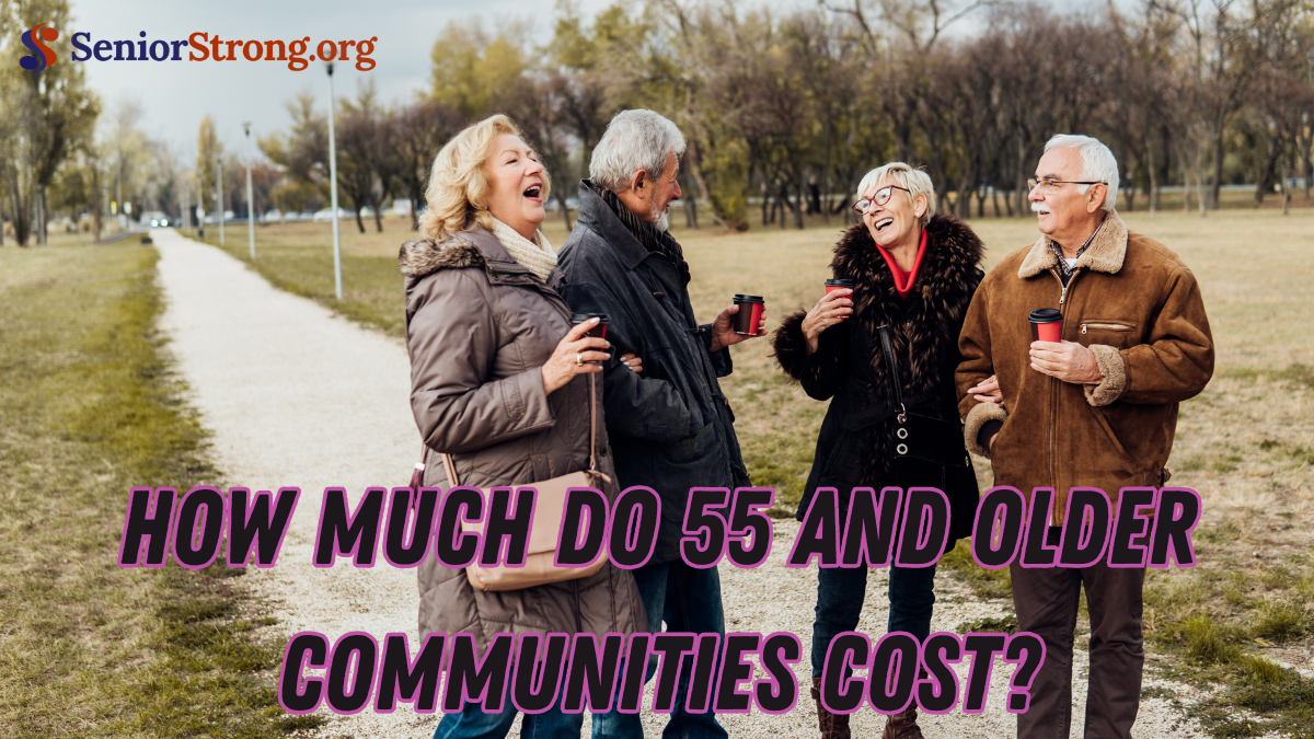 How Much Do 55 and Older Communities Cost?