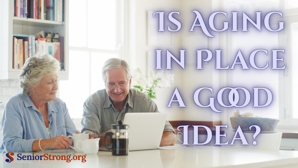 Is Aging in Place a Good Idea?