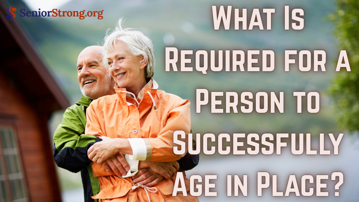 What Is Required for a Person to Successfully Age in Place?