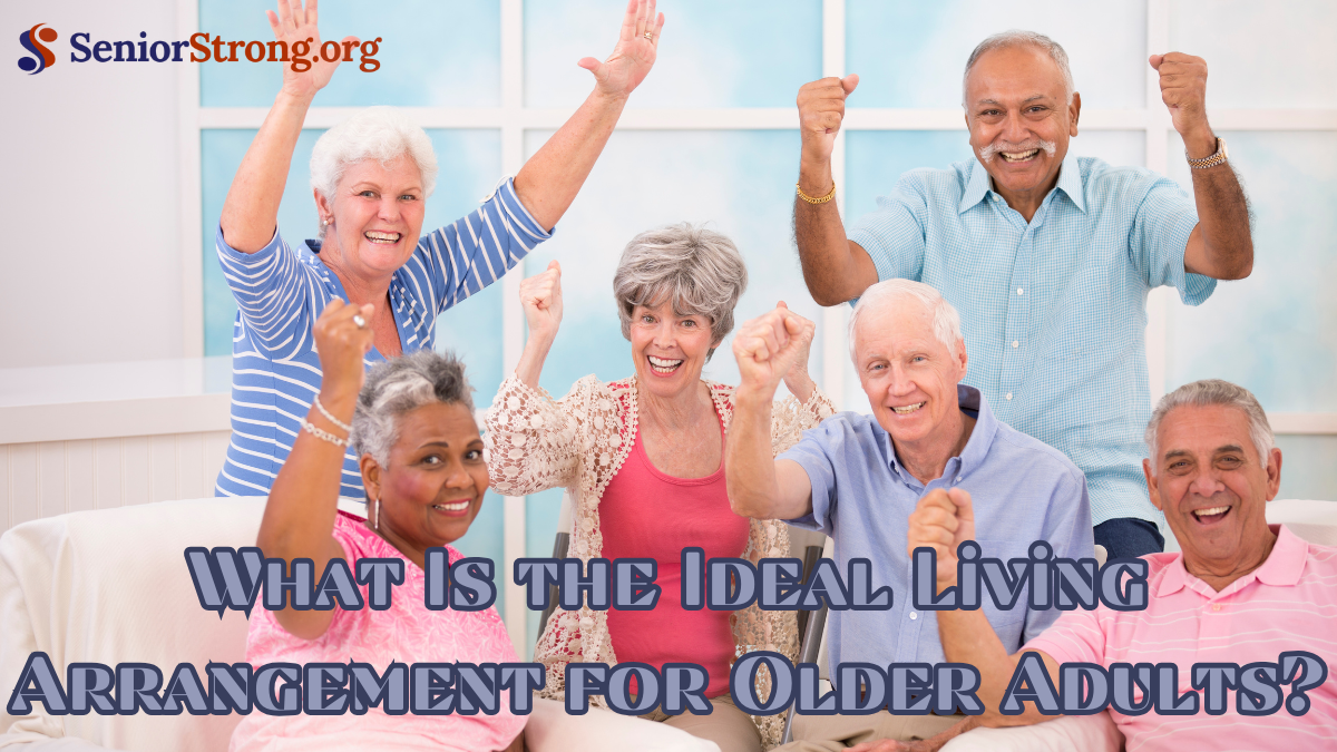 What Is the Ideal Living Arrangement for Older Adults?