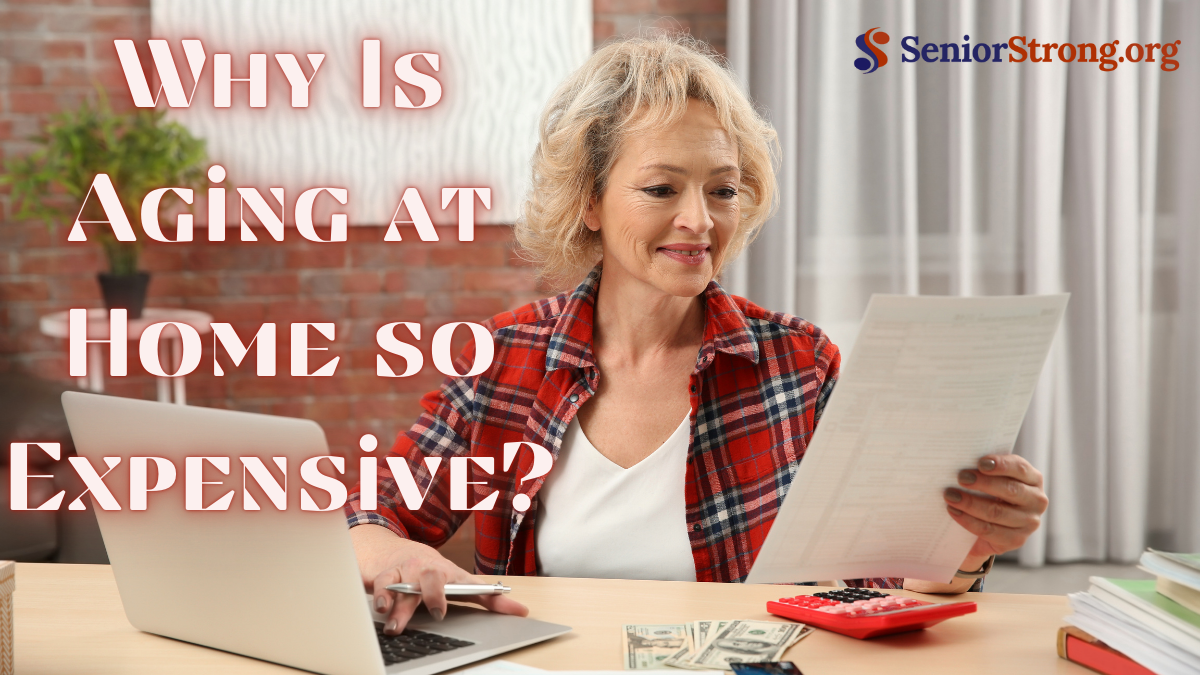 Why Is Aging at Home so Expensive?